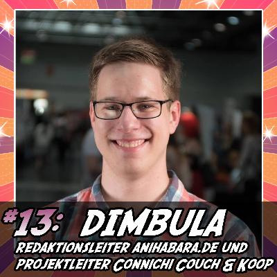 Anime:hōdō #13 feat. Dimbula (Redaktionsleiter bei Anihabara.de und Projektleiter Connichi Couch & Koop)