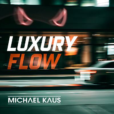 Michael Kaus - Luxury flow