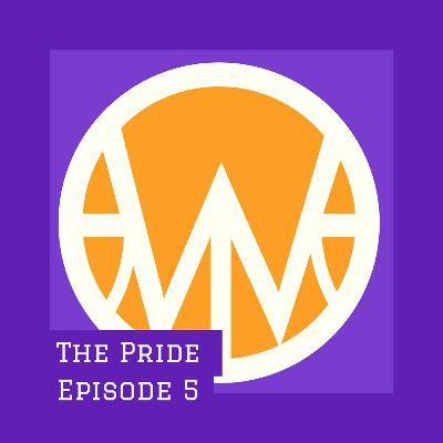 Episode 5: The Pride Episode 5: The Pride
