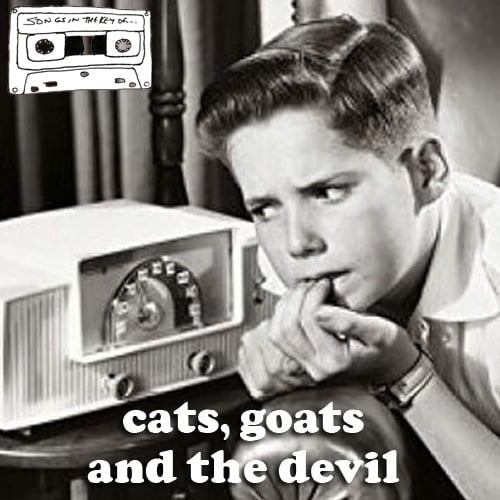 Songs in the key of cats, goats and the devil