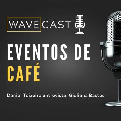 ENTREVISTA COM GIULIANA BASTOS | EVENTOS DE CAFÉ