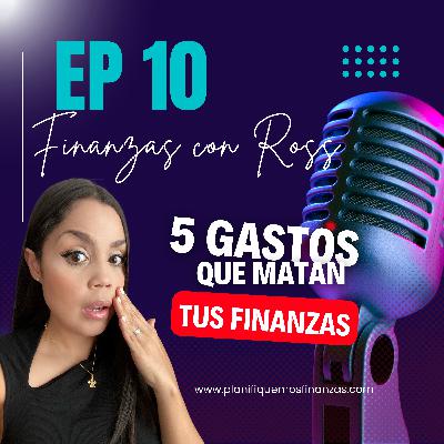 5 Gastos que matan tus finanzas personales