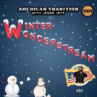 Winter Wonderstream Variety Hour (and a Half) | American Tradition w/ Jesse Jett #51