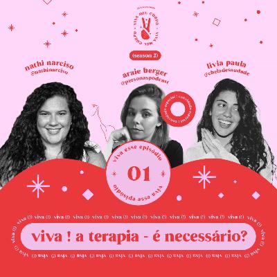 #009: viva ! a terapia - é necessário?
