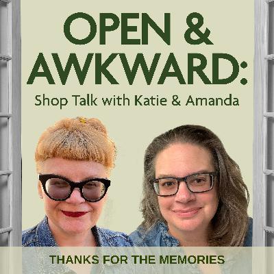 Open & Awkward - Thanks for the Memories Open & Awkward - Thanks for the Memories