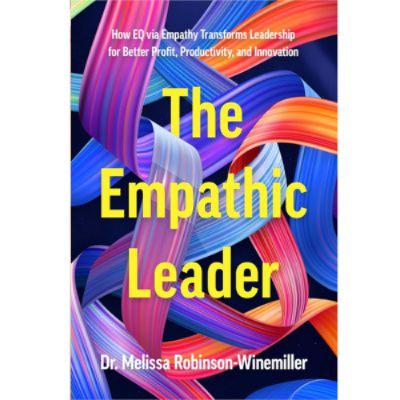 Podcast 1283: The Empathic Leader: How EQ via Empathy Transforms Leadership for Better Profit, Productivity, and Innovation