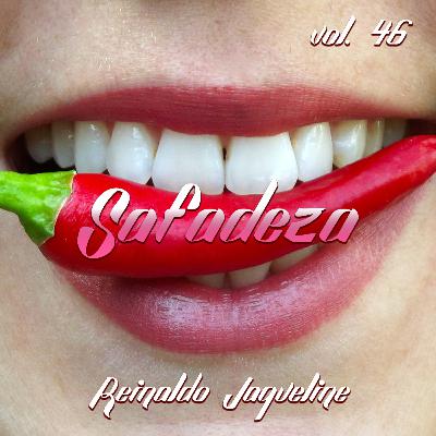 SAFADEZA [+18]: Reinaldo Jaqueline no Espaço - 46
