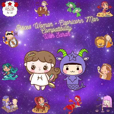 Pisces Woman and Capricorn Man Compatibility 💙