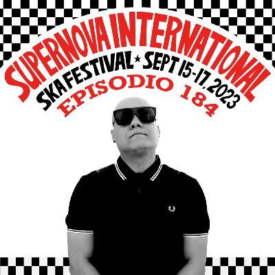 Episodio 184 - ¿Cómo será el Supernova Ska 2023?