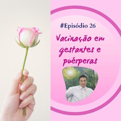 Vacinação em gestantes e puérperas