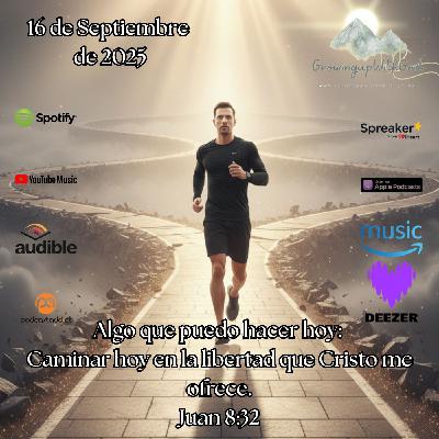Algo que puedo hacer Hoy: Caminar hoy en la libertad que Cristo me ofrece Algo que puedo hacer Hoy: Caminar hoy en la libertad que Cristo me ofrece