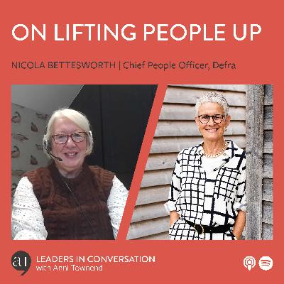 On lifting People Up – a conversation with Nicola Bettesworth, Defra Chief People Officer, Group Corporate Services, Department for Environment, Food and Rural Affairs. On lifting People Up – a conversation with Nicola Bettesworth, Defra Chief People Officer, Group Corporate Services, Department for Environment, Food and Rural Affairs.