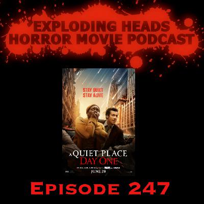 Exploding Heads 247: Quiet Place: Day One (2024) Exploding Heads 247: Quiet Place: Day One (2024)