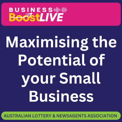 Maximising the Potential of your Small Business Maximising the Potential of your Small Business