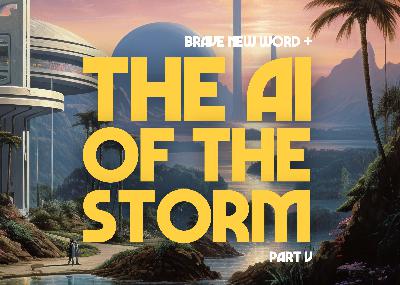 Episode #25: The AI of the Storm (Part V) Episode #25: The AI of the Storm (Part V)