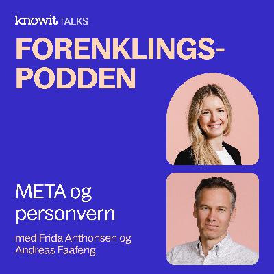 Frida Strøm Anthonisen og Andreas Faafeng - om META og personvern
