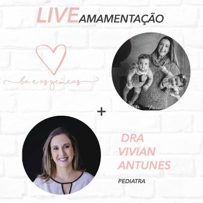 Amamentação no Agosto Dourado com Dra. Vivian Antunes