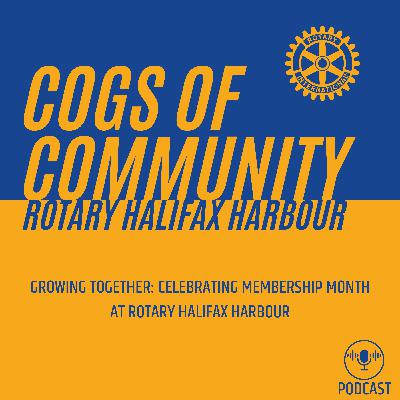 Growing Together: Celebrating Membership Month at Rotary Halifax Harbour Growing Together: Celebrating Membership Month at Rotary Halifax Harbour