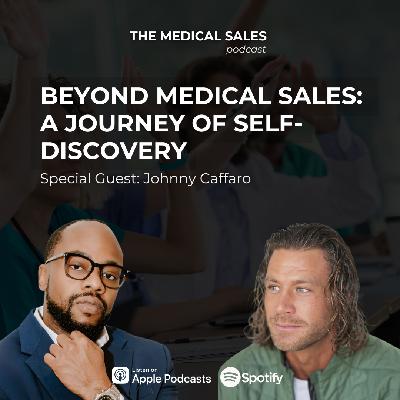 Beyond Medical Sales: A Journey of Self-Discovery Beyond Medical Sales: A Journey of Self-Discovery