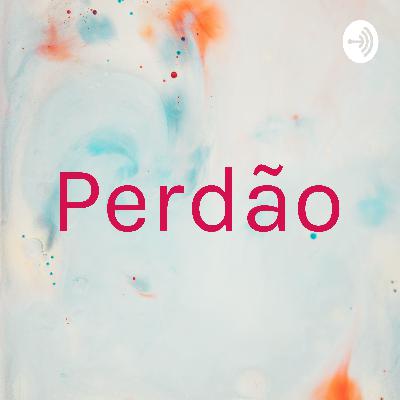 Conversando sobre o Perdão