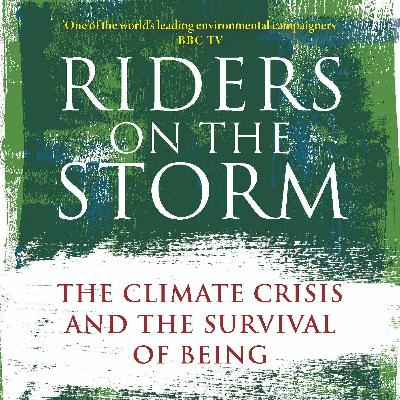 Alastair McIntosh - Riders on the Storm: The Climate Crisis and the Survival of Being