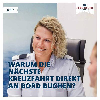 #47 | Warum die nächste Kreuzfahrt direkt an Bord buchen?