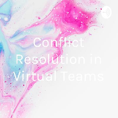 Managing conflict in virtual teams