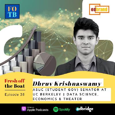 38 | Dhruv makes his way while pursuing double Majors in Economics and Data Science at UCB 38 | Dhruv makes his way while pursuing double Majors in Economics and Data Science at UCB