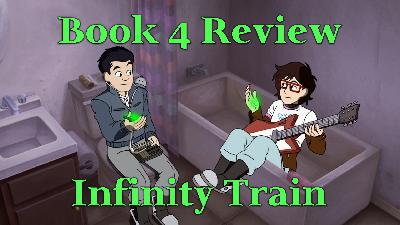 Book 4 Review – Infinity Train Book 4 Review – Infinity Train