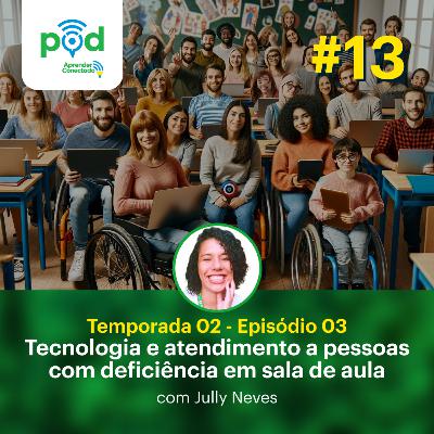 Jully Neves - Tecnologia e atendimento a pessoas com deficiência em sala de aula