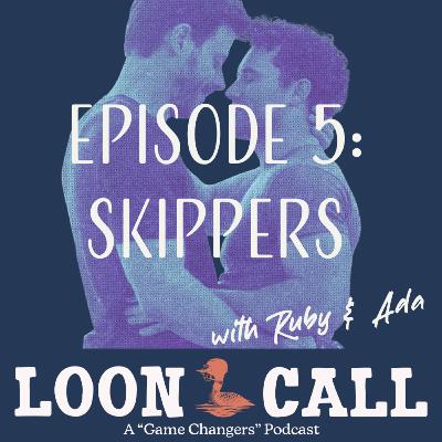 Episode 5: Skippers