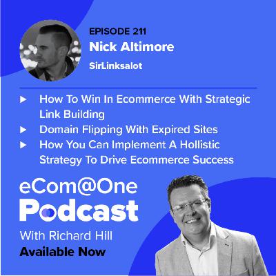 E211: Nick Altimore - How eCommerce Brands Win with Strategic Link Building: Systems, Tactics & Proven Results