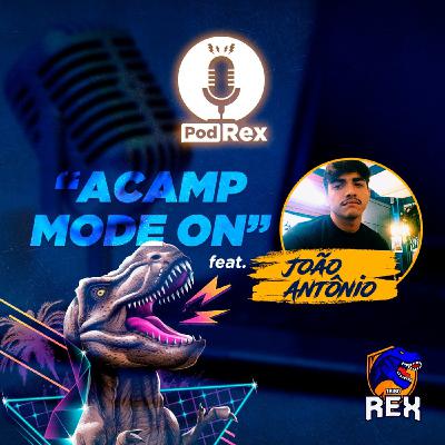🦖 O MODO ACAMP TÁ ON 🔥 feat. João Antônio e André Barroso