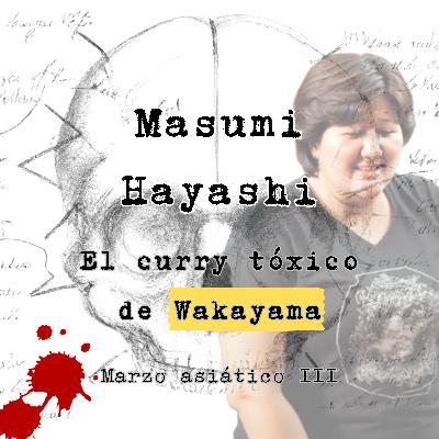 Masumi Hayashi: El caso del curry tóxico de Wakayama