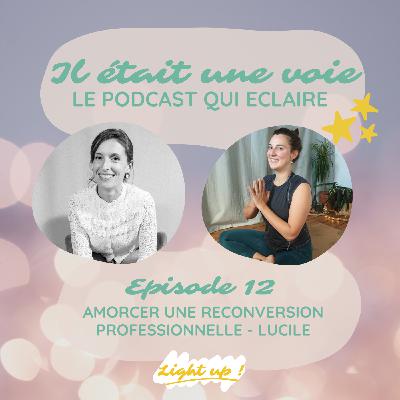 #12 : Amorcer une reconversion professionnelle #12 : Amorcer une reconversion professionnelle