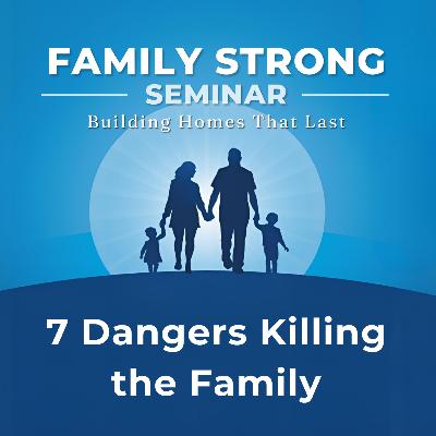 7 Dangers Killing the Family