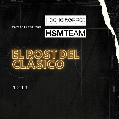 1x11 El post de El Clásico 1x11 El post de El Clásico