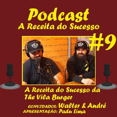 A Receita do Sucesso - #9 Walter & André - The Vila Burger