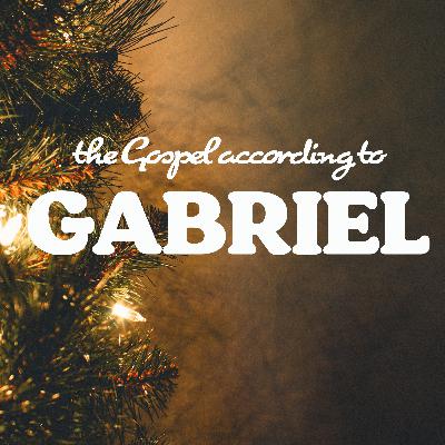 "The Gospel According to Gabriel"- Matt Creamer