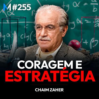 #255 | COMO TER CORAGEM E ESTRATÉGIA PARA VENCER NOS NEGÓCIOS?