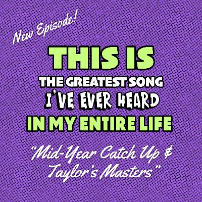 Mid-Year Catch Up and Taylor's Masters