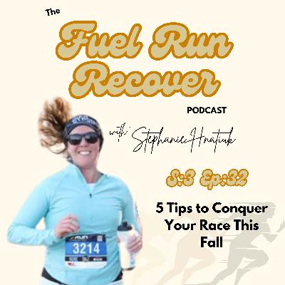 5 Tips to Conquer Your Race This Fall