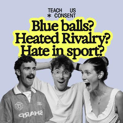 Teach Us About: Blue Balls, Why Algorithms Suck & Homophobia in Sport