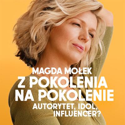 Magda Mołek, Ten Typ Mes i Zuza Ok | Autorytet, idol, influencer? Magda Mołek, Ten Typ Mes i Zuza Ok | Autorytet, idol, influencer?