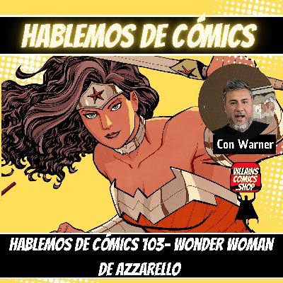 Hablemos de Cómics 103 - Wonder Woman de Brian Azzarello