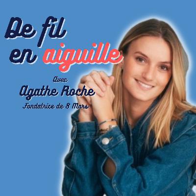 #22 Agathe Roche - Fondatrice de la marque 8 Mars