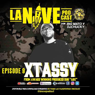 9: EPISODE 9 - XTASSY (FROM A&X) 9: EPISODE 9 - XTASSY (FROM A&X)