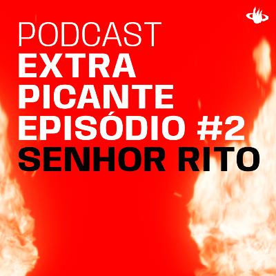 Senhor Rito @ Temperus, Extra Picante Podcast