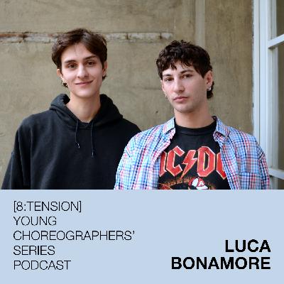 Luca Bonamore at the [8:tension] Young Choreographers' Series Podcast