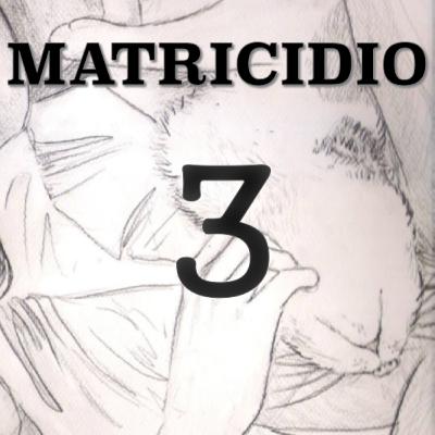 E03 - Matricidio E03 - Matricidio